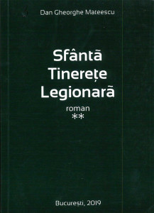 Sfântă tinerețe legionară : roman Vol.2