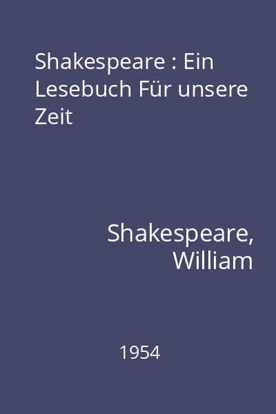 Shakespeare : Ein Lesebuch Für unsere Zeit
