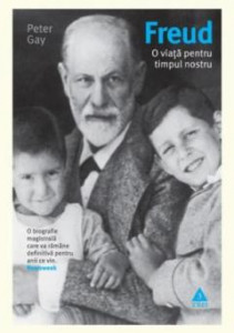 Sigmund Freud : O viaţă pentru timpul nostru
