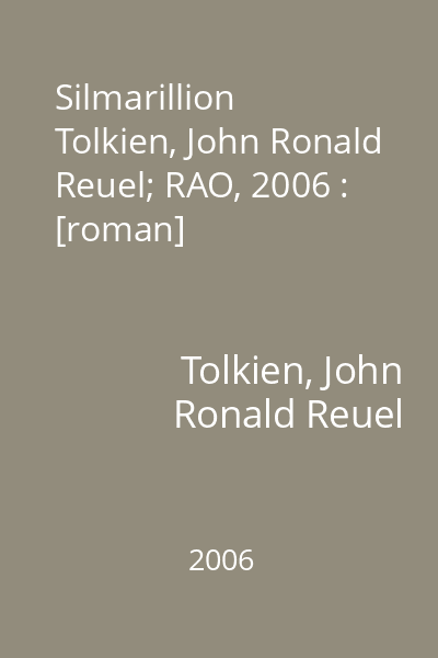 Silmarillion   Tolkien, John Ronald Reuel; RAO, 2006 : [roman]