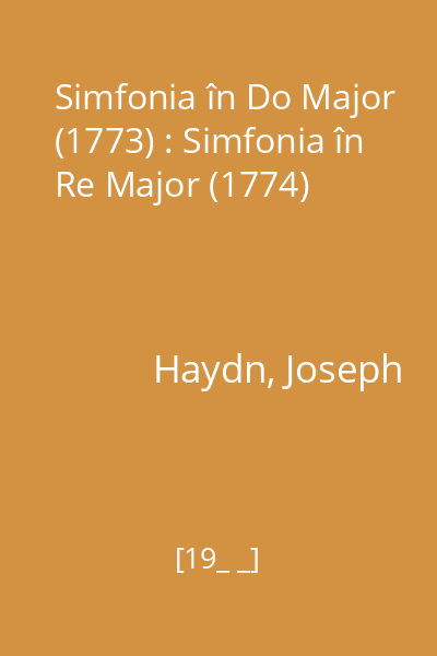 Simfonia în Do Major (1773) : Simfonia în Re Major (1774)