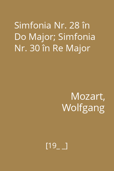 Simfonia Nr. 28 în Do Major; Simfonia Nr. 30 în Re Major