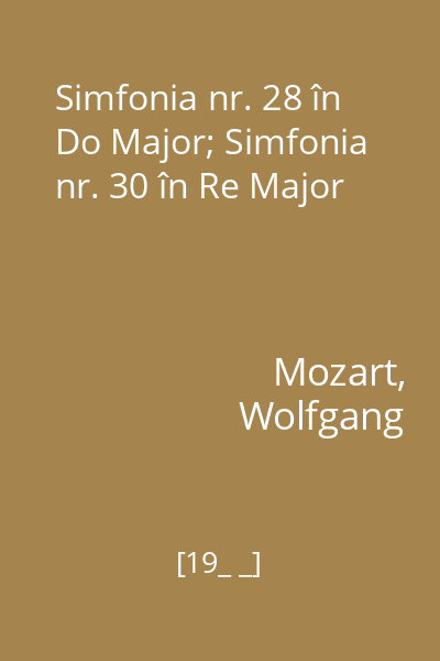 Simfonia nr. 28 în Do Major; Simfonia nr. 30 în Re Major