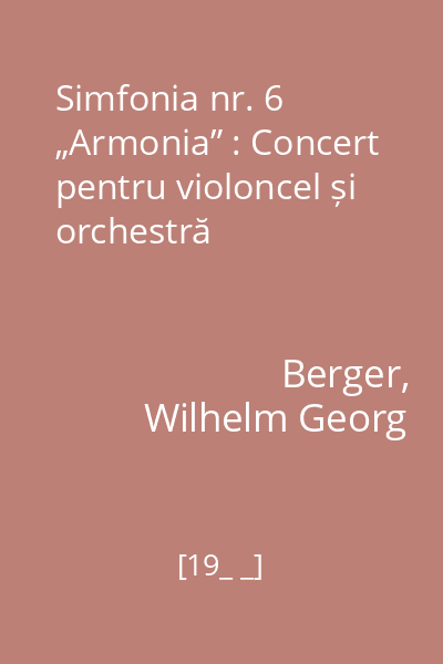 Simfonia nr. 6 „Armonia” : Concert pentru violoncel și orchestră