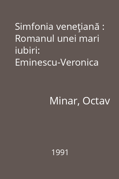 Simfonia veneţiană : Romanul unei mari iubiri: Eminescu-Veronica