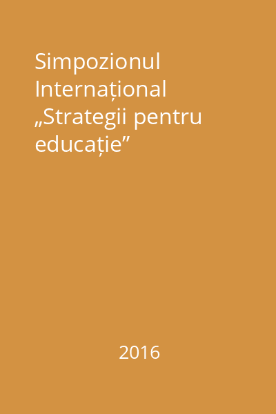 Simpozionul Internațional „Strategii pentru educație”