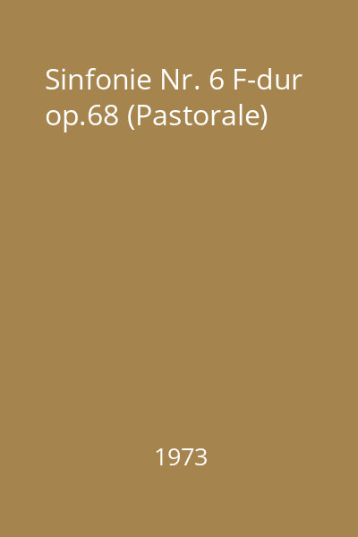 Sinfonie Nr. 6 F-dur op.68 (Pastorale)