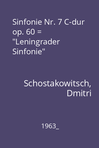 Sinfonie Nr. 7 C-dur op. 60 = "Leningrader Sinfonie"