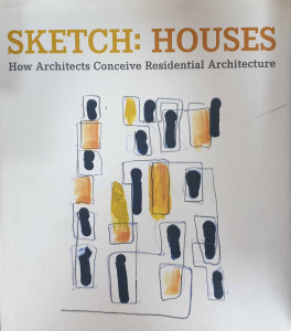 SKETCH : Houses : How Architects Conceive Residential Architecture