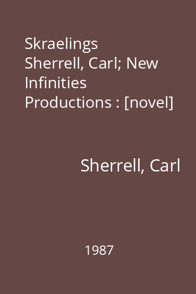 Skraelings   Sherrell, Carl; New Infinities Productions : [novel]