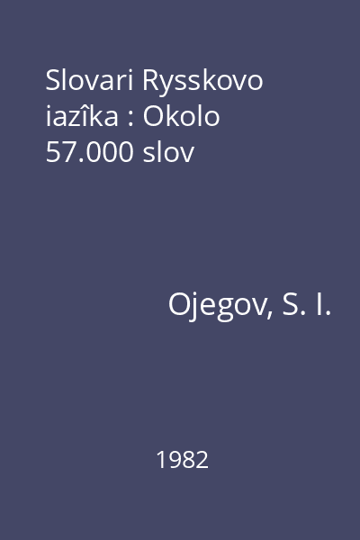 Slovari Rysskovo iazîka : Okolo 57.000 slov