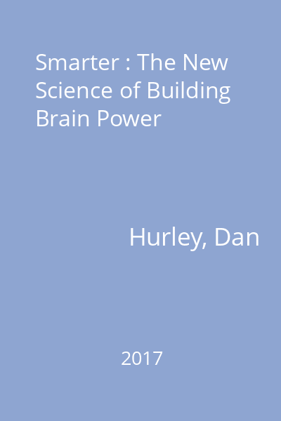 Smarter : The New Science of Building Brain Power