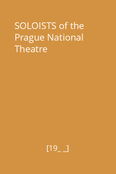 SOLOISTS of the Prague National Theatre