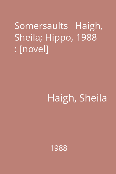 Somersaults   Haigh, Sheila; Hippo, 1988 : [novel]