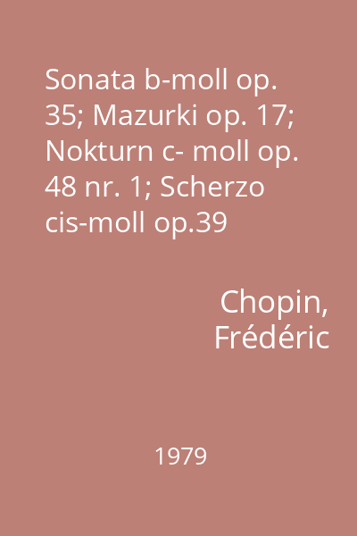 Sonata b-moll op. 35; Mazurki op. 17; Nokturn c- moll op. 48 nr. 1; Scherzo cis-moll op.39