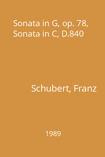 Sonata in G, op. 78, Sonata in C, D.840