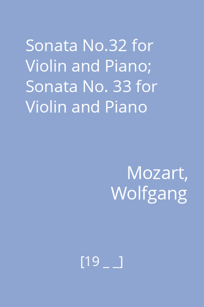 Sonata No.32 for Violin and Piano; Sonata No. 33 for Violin and Piano