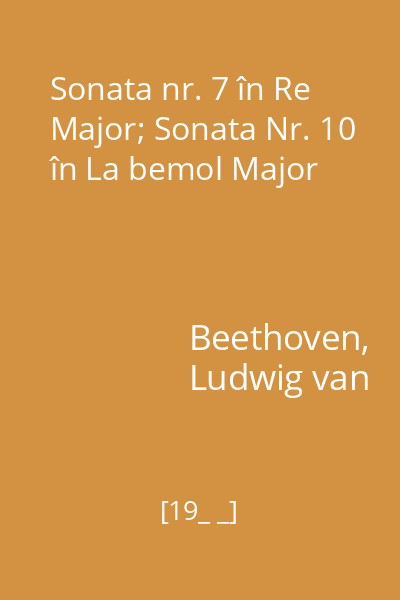 Sonata nr. 7 în Re Major; Sonata Nr. 10 în La bemol Major