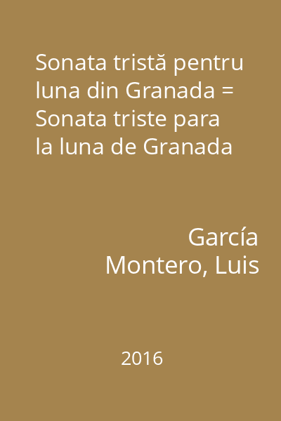 Sonata tristă pentru luna din Granada = Sonata triste para la luna de Granada