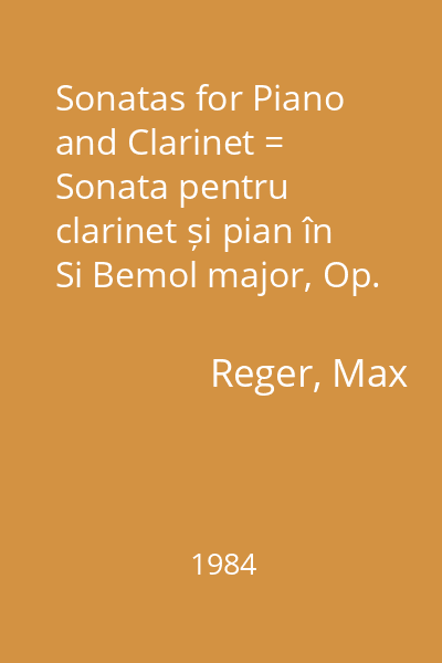 Sonatas for Piano and Clarinet = Sonata pentru clarinet și pian în Si Bemol major, Op. 107; Sonata pentru clarinet și pian în La Bemol major, Op. 49, Nr. 1