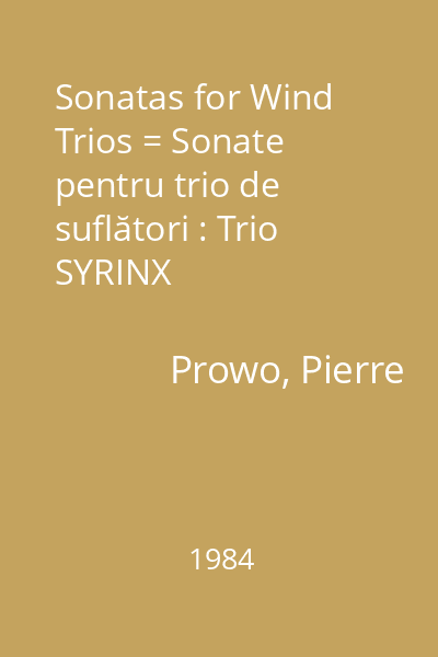 Sonatas for Wind Trios = Sonate pentru trio de suflători : Trio SYRINX