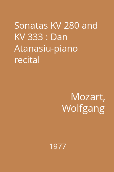 Sonatas KV 280 and KV 333 : Dan Atanasiu-piano recital