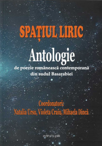 SPAȚIUL liric : antologie de poezie românescă contemporană din sudul Basarabiei