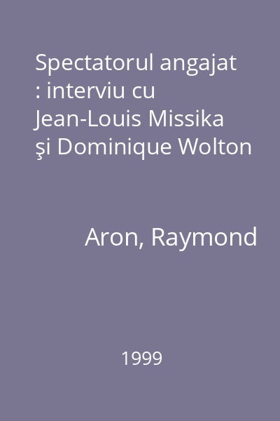 Spectatorul angajat : interviu cu Jean-Louis Missika şi Dominique Wolton