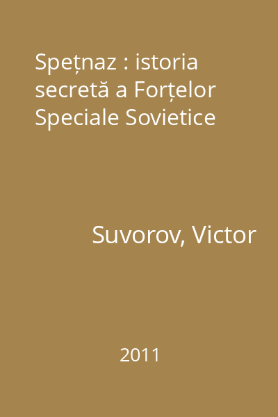Spețnaz : istoria secretă a Forțelor Speciale Sovietice