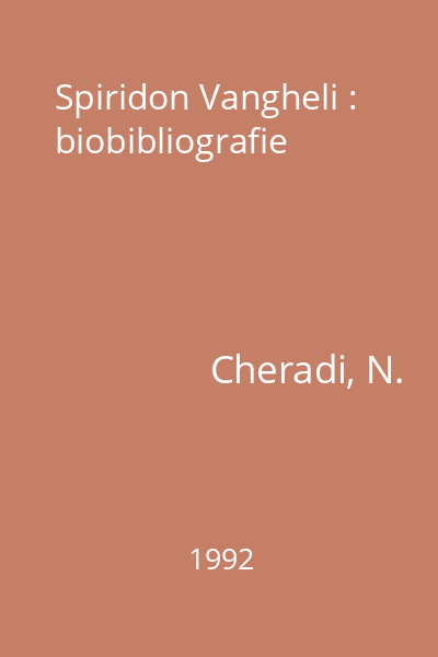 Spiridon Vangheli : biobibliografie