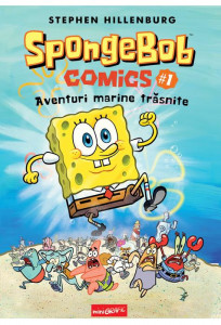 SpongeBob Comics : Aventuri marine trăsnite : [Cartea 1 ] : [benzi desenate]
