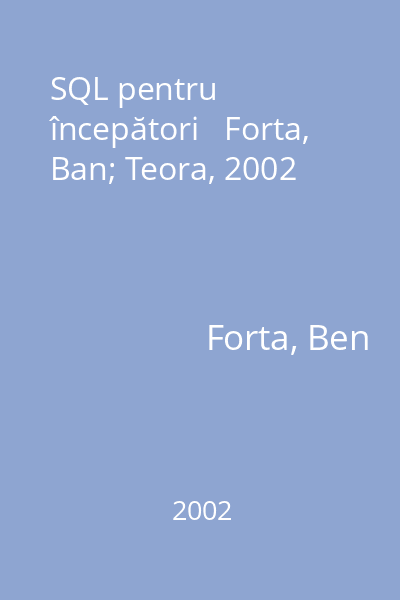 SQL pentru începători   Forta, Ban; Teora, 2002