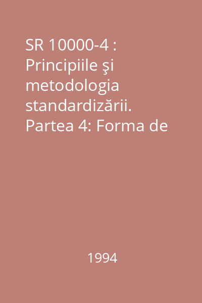 SR 10000-4 : Principiile şi metodologia standardizării. Partea 4: Forma de prezentare a standardelor române