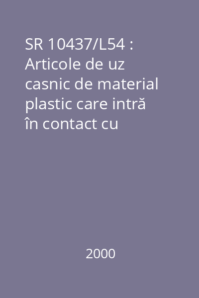 SR 10437/L54 : Articole de uz casnic de material plastic care intră în contact cu alimentele : Condiţii tehnice generale de calitate : standard român