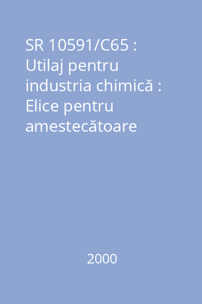 SR 10591/C65 : Utilaj pentru industria chimică : Elice pentru amestecătoare verticale : Dimensiuni principale : standard român