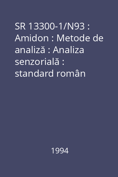 SR 13300-1/N93 : Amidon : Metode de analiză : Analiza senzorială : standard român