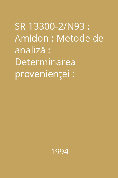 SR 13300-2/N93 : Amidon : Metode de analiză : Determinarea provenienţei : standard român