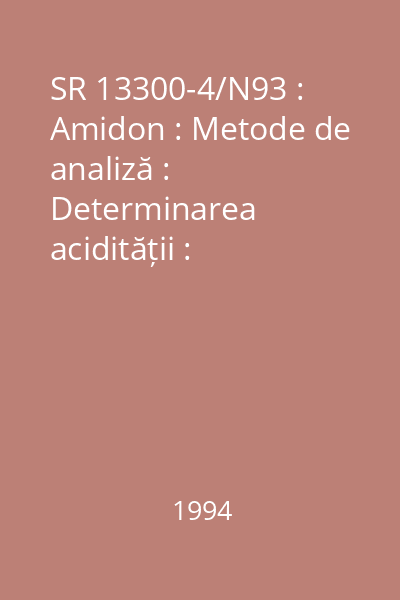 SR 13300-4/N93 : Amidon : Metode de analiză : Determinarea acidității : standard român