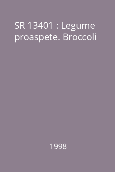 SR 13401 : Legume proaspete. Broccoli