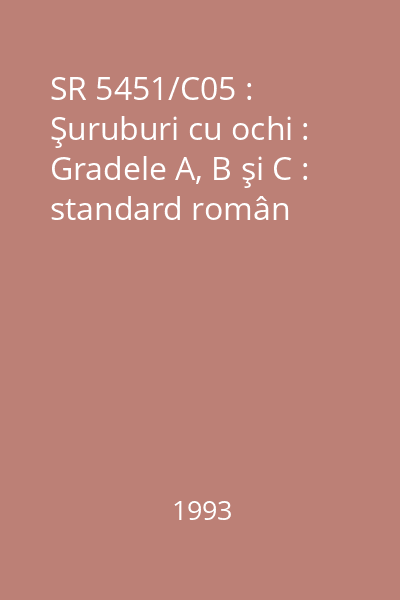 SR 5451/C05 : Şuruburi cu ochi : Gradele A, B şi C : standard român