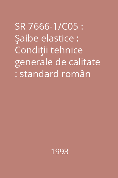 SR 7666-1/C05 : Şaibe elastice : Condiţii tehnice generale de calitate : standard român