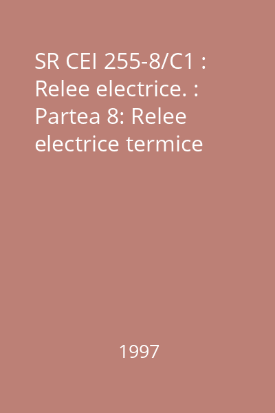 SR CEI 255-8/C1 : Relee electrice. : Partea 8: Relee electrice termice