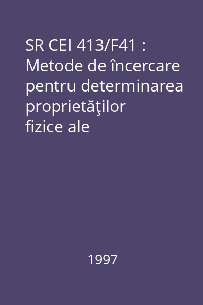 SR CEI 413/F41 : Metode de încercare pentru determinarea proprietăţilor fizice ale materialelor pentru periile maşinilor electrice : standard român