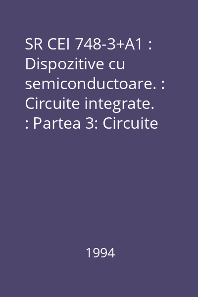 SR CEI 748-3+A1 : Dispozitive cu semiconductoare. : Circuite integrate. : Partea 3: Circuite integrate analogice