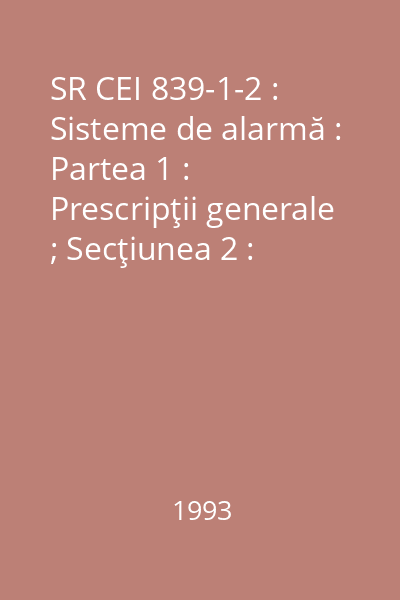 SR CEI 839-1-2 : Sisteme de alarmă : Partea 1 : Prescripţii generale ; Secţiunea 2 : Dispozitive de alimentare, metode de încercare şi caracteristici de funcţionare