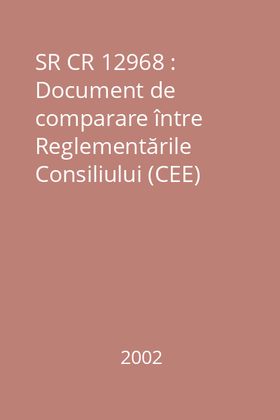 SR CR 12968 : Document de comparare între Reglementările Consiliului (CEE) 1836/93 din iunie 1993 care permit participarea voluntară a companiilor din sectorul industrial la o schemă de eco-management şi audit a Comunităţii şi seria ISO 14000