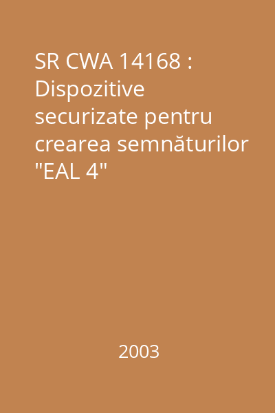 SR CWA 14168 : Dispozitive securizate pentru crearea semnăturilor "EAL 4"