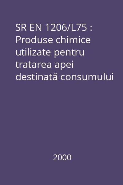 SR EN 1206/L75 : Produse chimice utilizate pentru tratarea apei destinată consumului uman : Pirofosfat tetrasodic : standard român