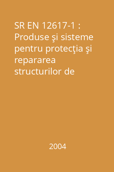 SR EN 12617-1 : Produse şi sisteme pentru protecţia şi repararea structurilor de beton. Metode de încercări. Partea 1: Determinarea contracţiei liniare pentru polimeri şi sisteme de protecţie a suprafeţei (SPS)