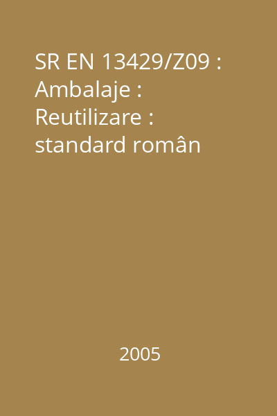 SR EN 13429/Z09 : Ambalaje : Reutilizare : standard român